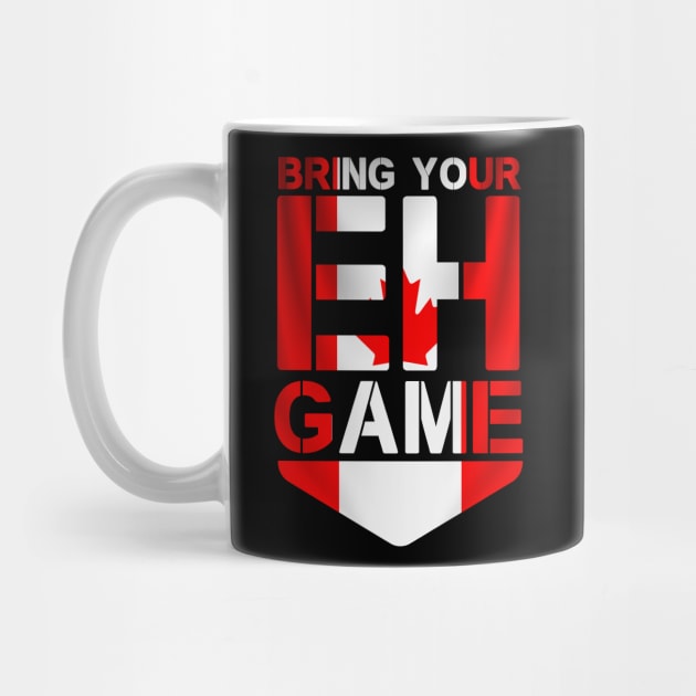 Bring Your Eh Game Canadian Flag Canada Pride by CoolTees